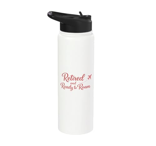 Retired and Ready to Roam Travel Retirement Design Stainless Steel Insulated Water Bottle