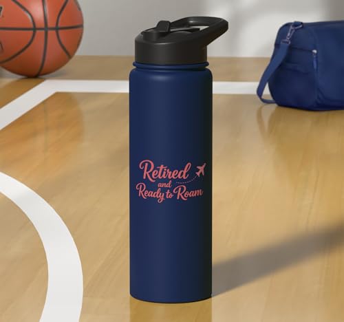 Retired and Ready to Roam Travel Retirement Design Stainless Steel Insulated Water Bottle
