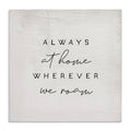 Home Wherever We Roam Rustic Design' (Unframed / 36"L x 36"W)