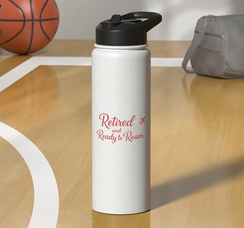 Retired and Ready to Roam Travel Retirement Design Stainless Steel Insulated Water Bottle